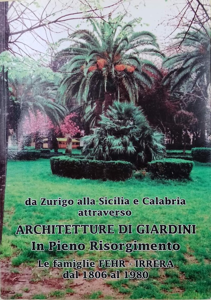 ARCHITETTURE DI GIARDINI IN PIENO RISORGIMENTO-LE FAMIGLIE FEHR-IRRERA DAL 1806 …
