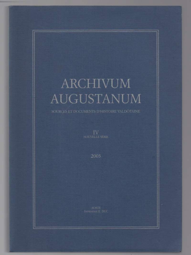 ARCHIVUM AUGUSTANUM Sources et documents d'histoire valdôtaine- IV nouvelle serie- …