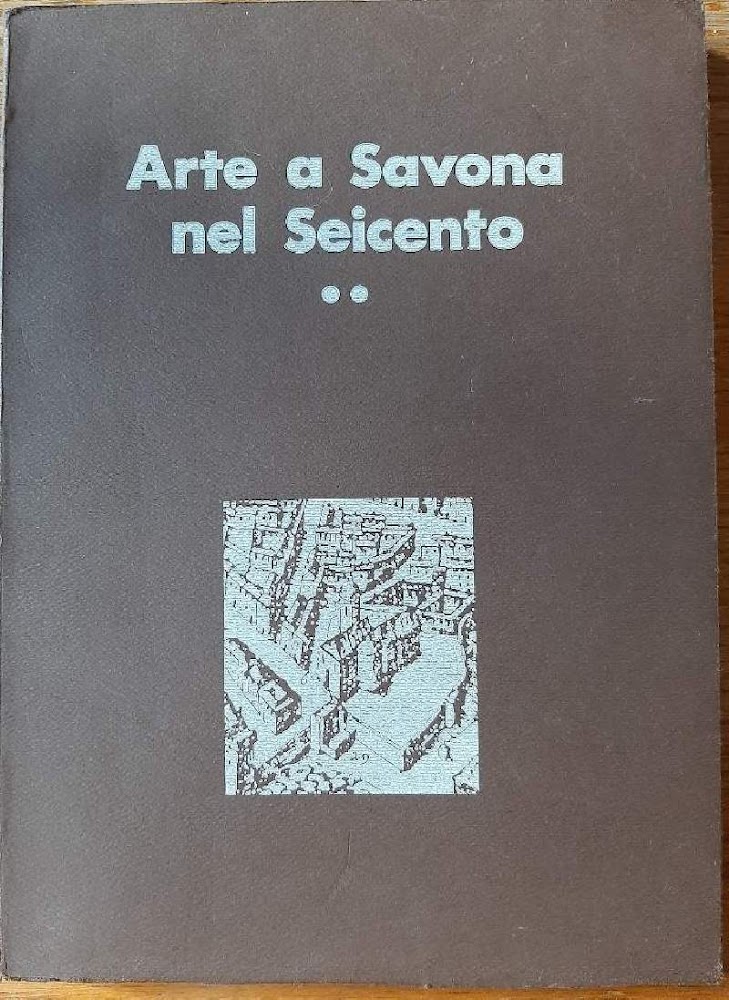 ARTE A SAVONA NEL SEICENTO-II PARTE( 1978)