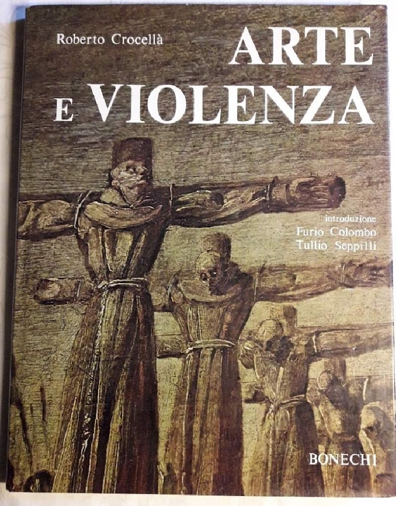 ARTE E VIOLENZA NEI SEGNI PITTORICI DI SETTE SECOLI(1972)