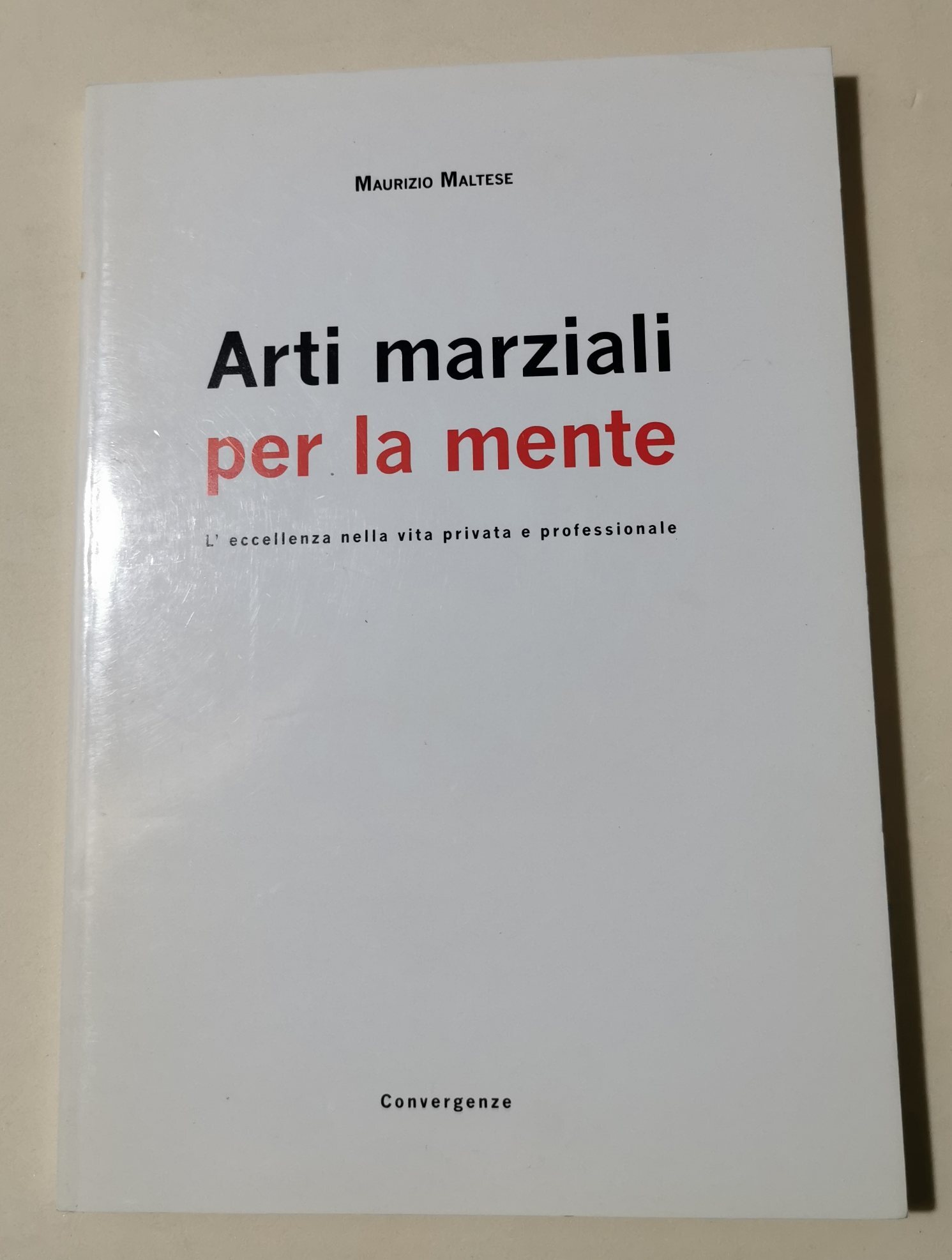 Arti marziali per la mente - L' eccellenza nella vita …
