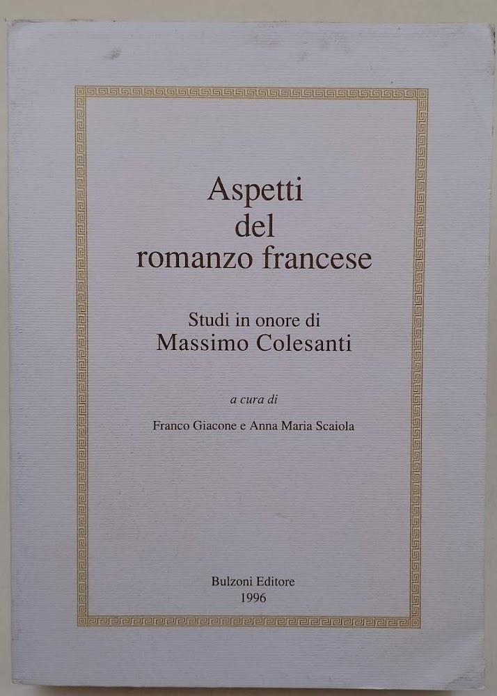ASPETTI DEL ROMANZO FRANCESE-STUDI IN ONORE DI MASSIMO COLESANTI(1996)