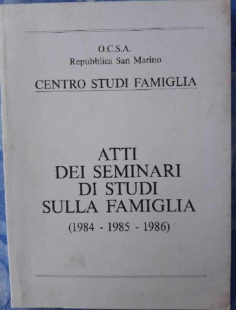 ATTI DEI SEMINARI DI STUDI SULLA FAMIGLIA(1984-1985-1986)(1986)