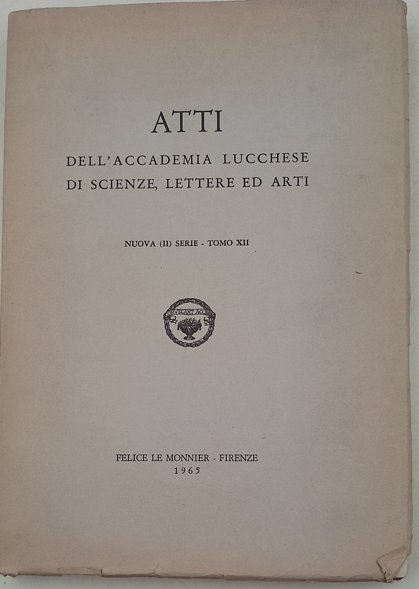 Atti dell'Accademia lucchese di scienze, lettere ed arti- nuova(II) serie-Tomo …