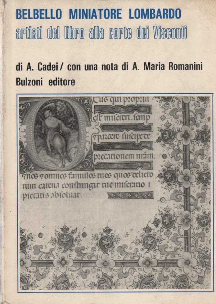 BELBELLO MINIATORE LOMBARDO. ARTISTI DEL LIBRO ALLA CORTE DEI VISCONTI …