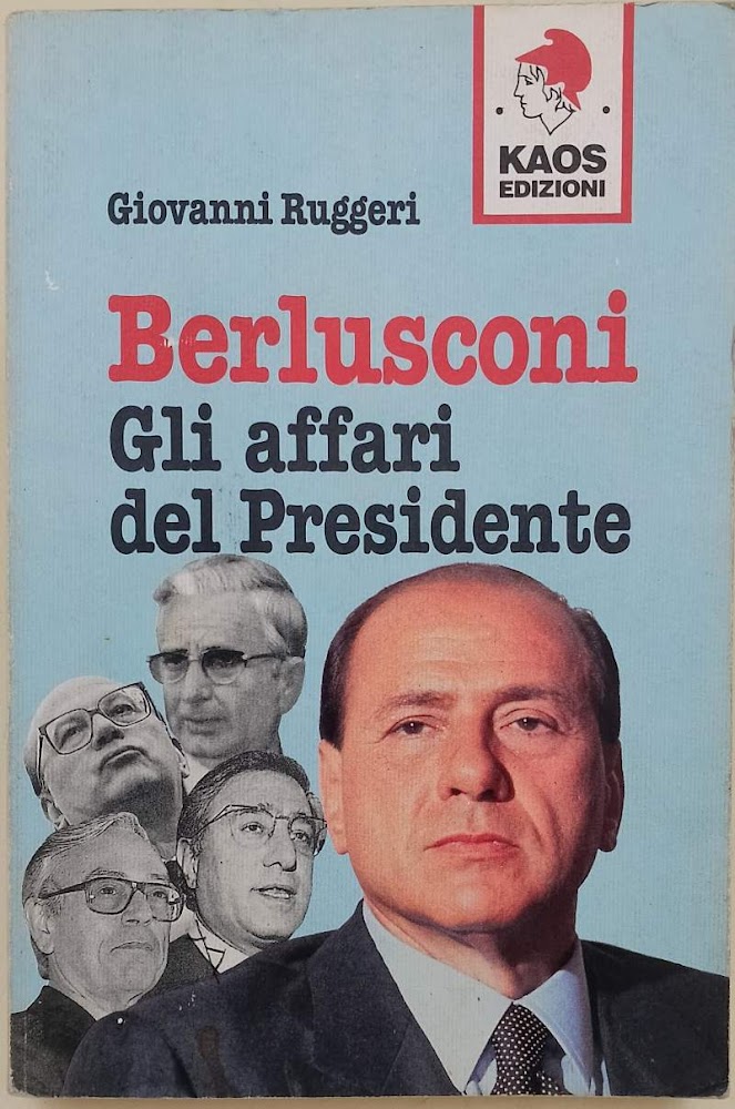 BERLUSCONI-GLI AFFARI DEL PRESIDENTE(1994)