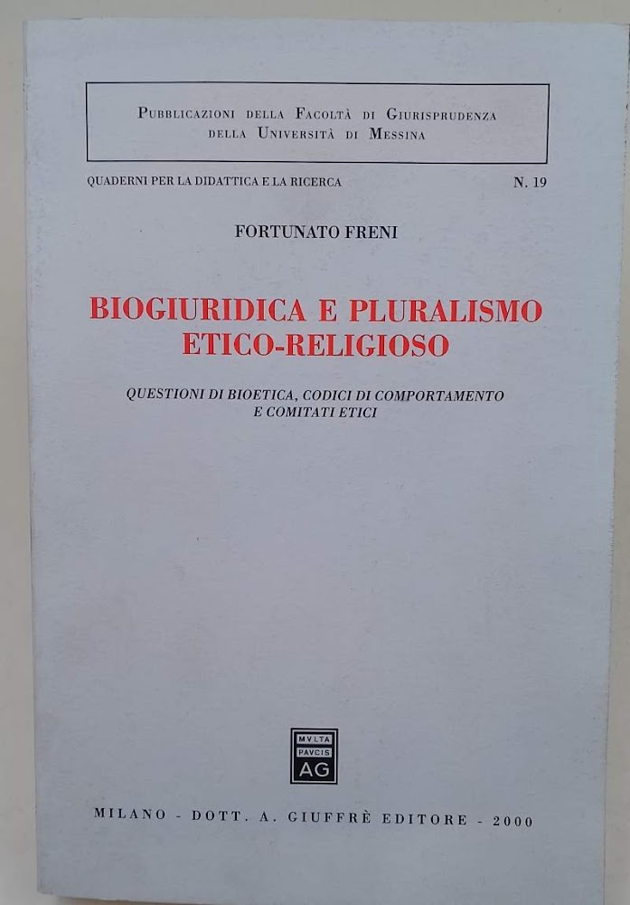 BIOGIURIDICA E PLURALISMO ETICO - RELIGIOSO-QUESTIONI DI BIOETICA, CODICI DI …