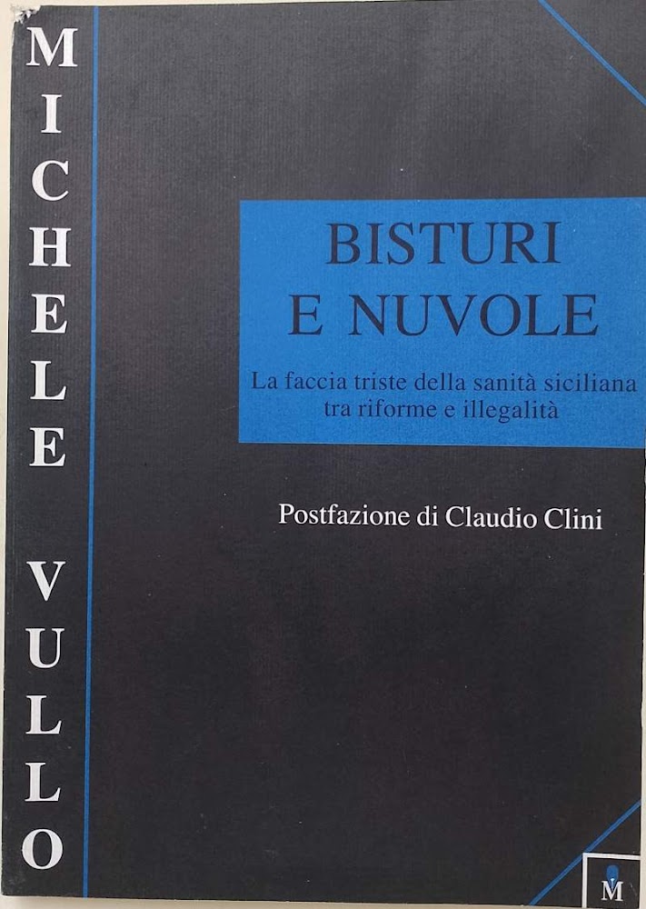 BISTURI E NUVOLE-LA FACCIA TRISTE DELLA SANITA' SICILIANA TRA RIFORME …