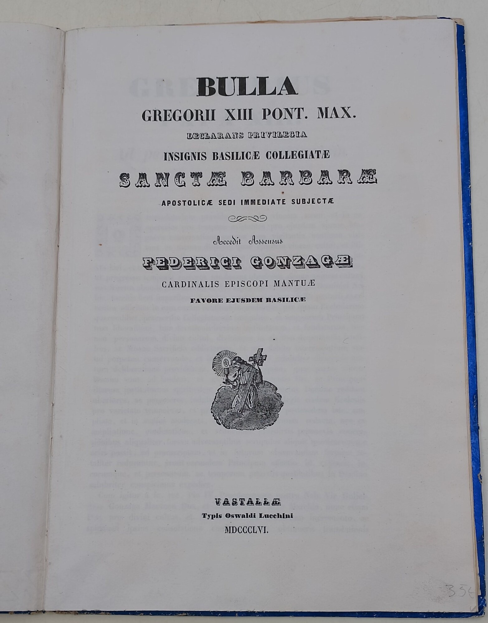 Bulla Gregorii XIII Pont. Max. Declarans Privilegia insignis basilicae collegiate …