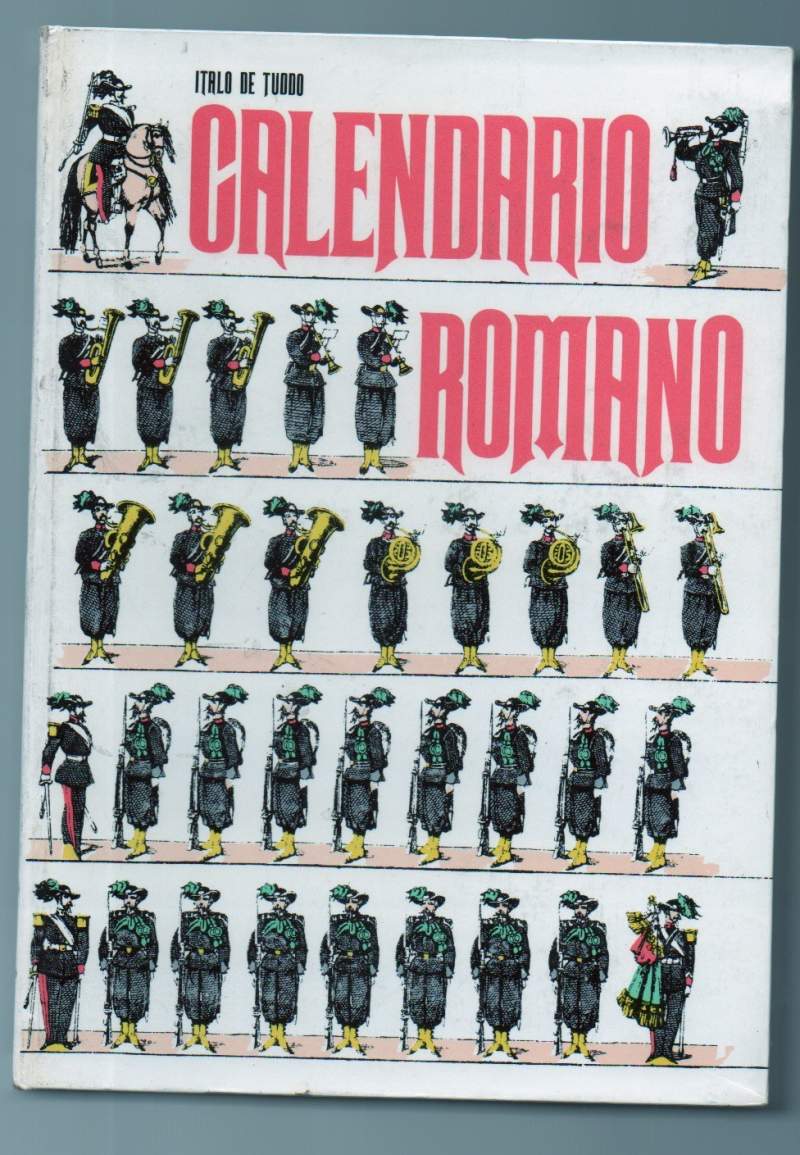 CALENDARIO ROMANO (1970) Trecentosessantacinque giorni di cronaca, varietà, storie e …