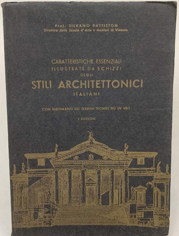 CARATTERISTICHE ESSENZIALI ILLUSTRATE DA SCHIZZI DEGLI STILI ARCHITETTONICI ITALIANI(1954)