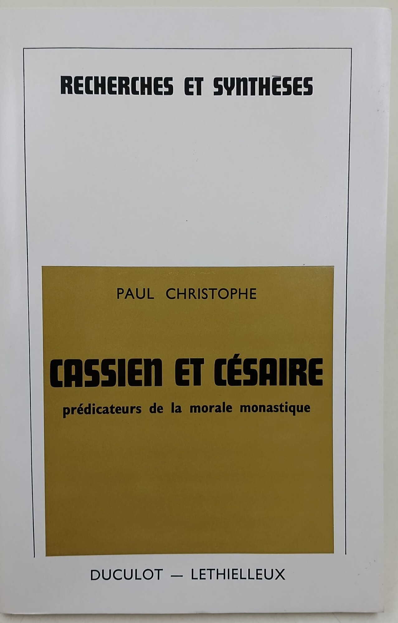 Cassien et Cesaire predicateurs de la morale monastique