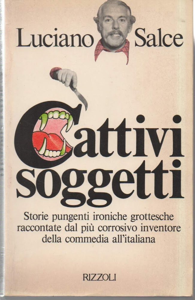 CATTIVI SOGGETTI-Storie pungenti ironiche grottesche raccontate dal piu corrosivo inventore …
