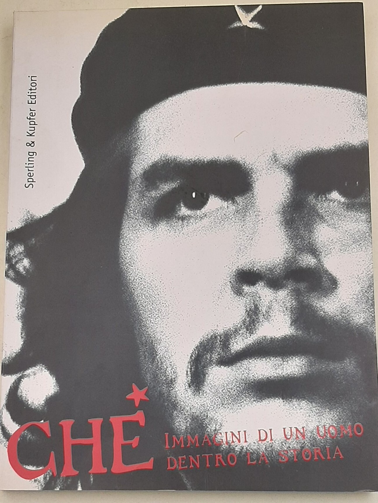 Che. Immagini di un uomo
