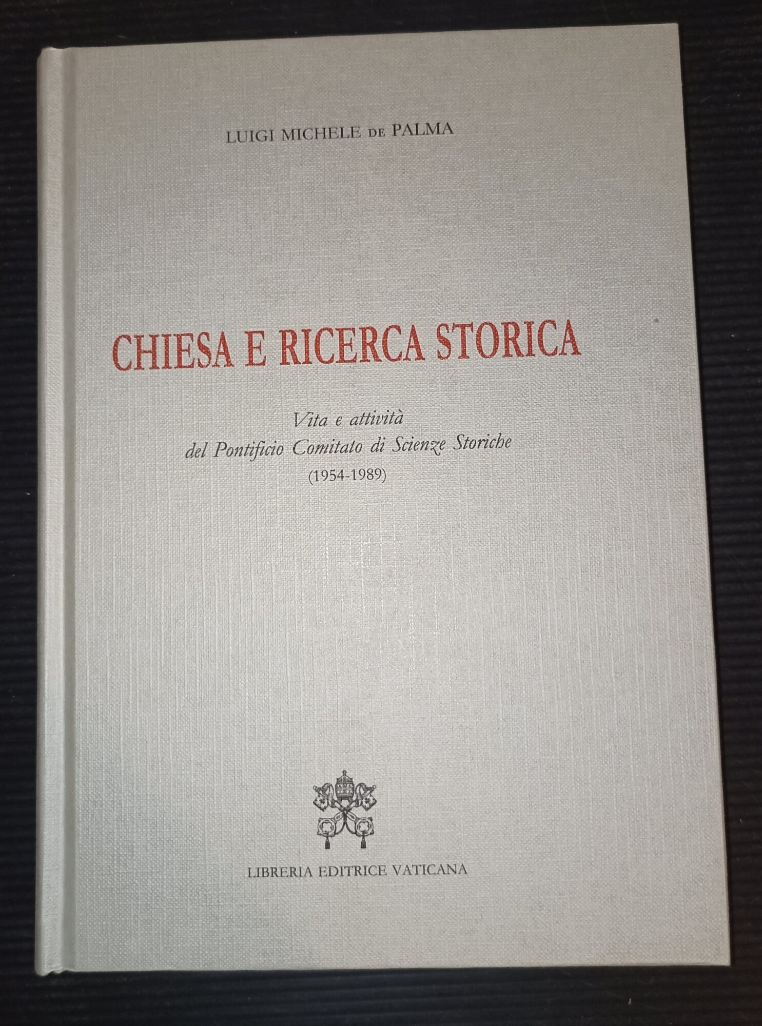 Chiesa e ricerca storica- Vita e attivita' del Pontificio Comitato …