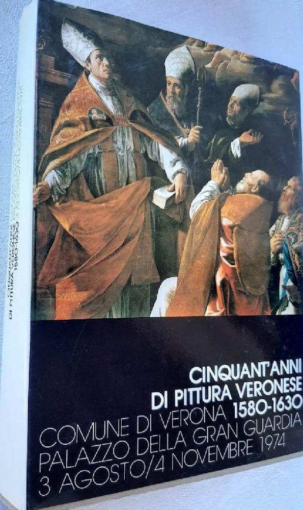 CINQUANT'ANNI DI PITTURA VERONESE-1580-1630(1974)