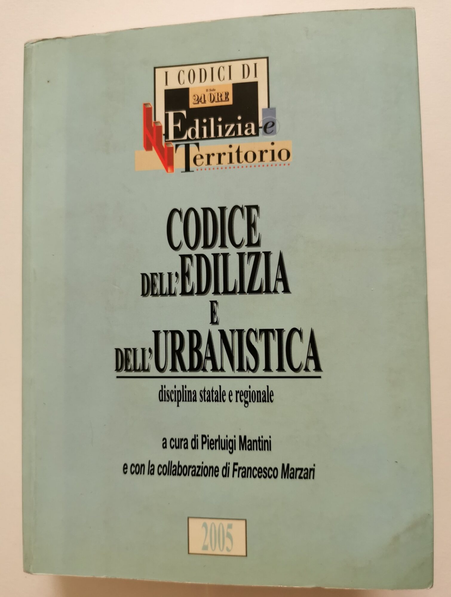 Codice dell'edilizia e dell'urbanistica - disciplina statale e regionale