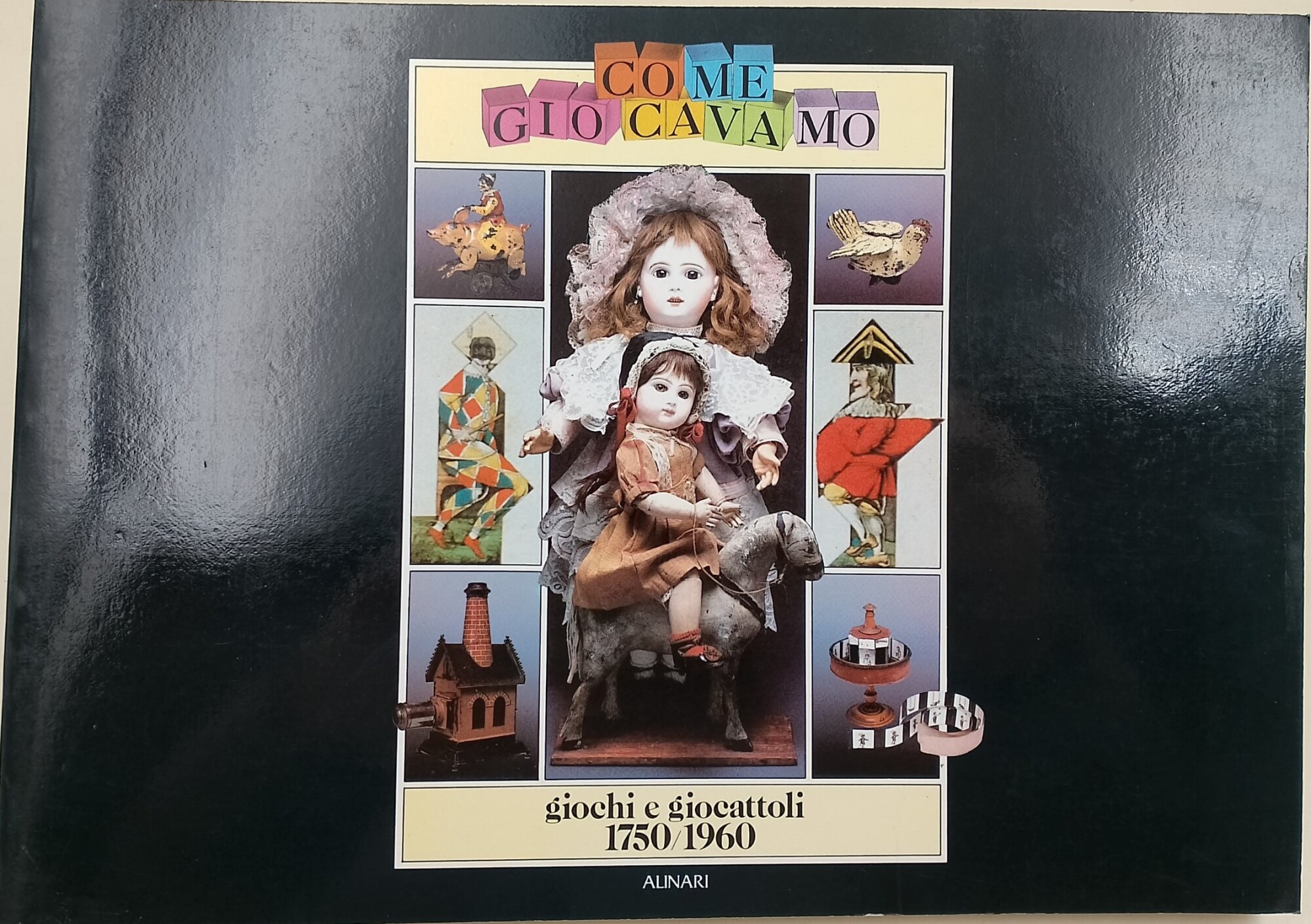 Come giocavamo-giochi e giocattoli 1750-1960