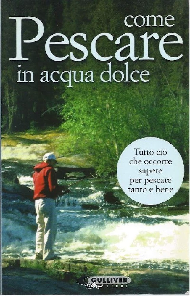 COME PESCARE IN ACQUA DOLCE