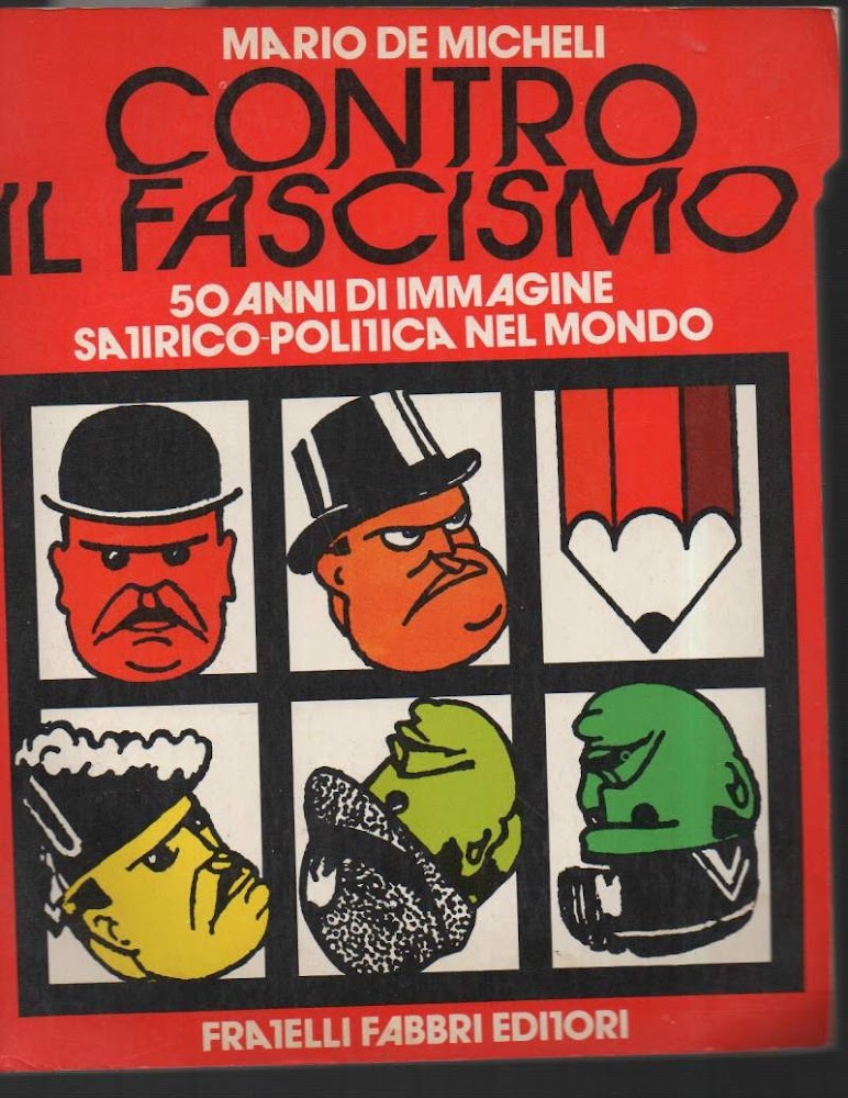 CONTRO IL FASCISMO - 50 anni di immagine satirico-politica nel …