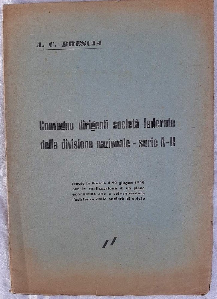 CONVEGNO DIRIGENTI SOCIETA' FEDERATE DELLA DIVISIONE NAZIONALE-SERIE A-B-( 1949)