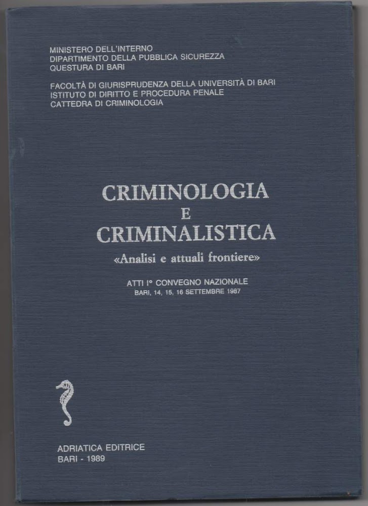 CRIMINOLOGIA E CRIMINALISTICA Analisi e attuali frontiere (1989)