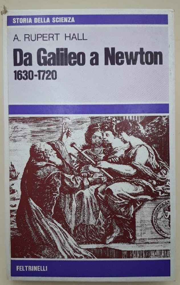 DA GALLILEO A NEWTON 1630-1720(1973)