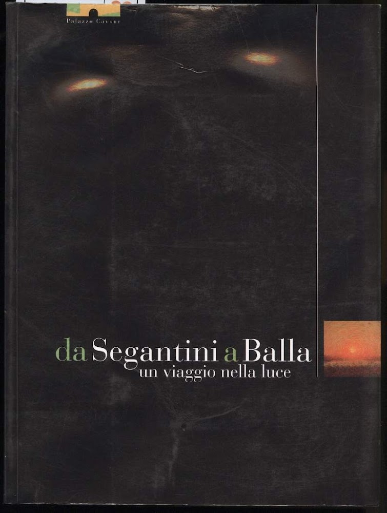 DA SEGANTINI A BALLA- un viaggio nella luce