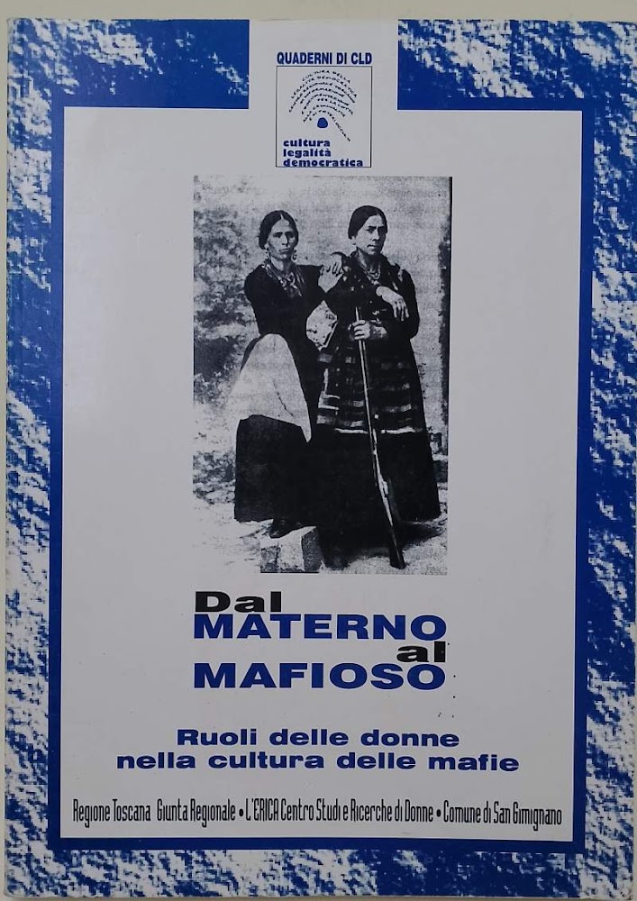 DAL MATERNO AL MAFIOSO-RUOLI DELLE DONNE NELLA CULTURA DELLE MAFIE(1996)