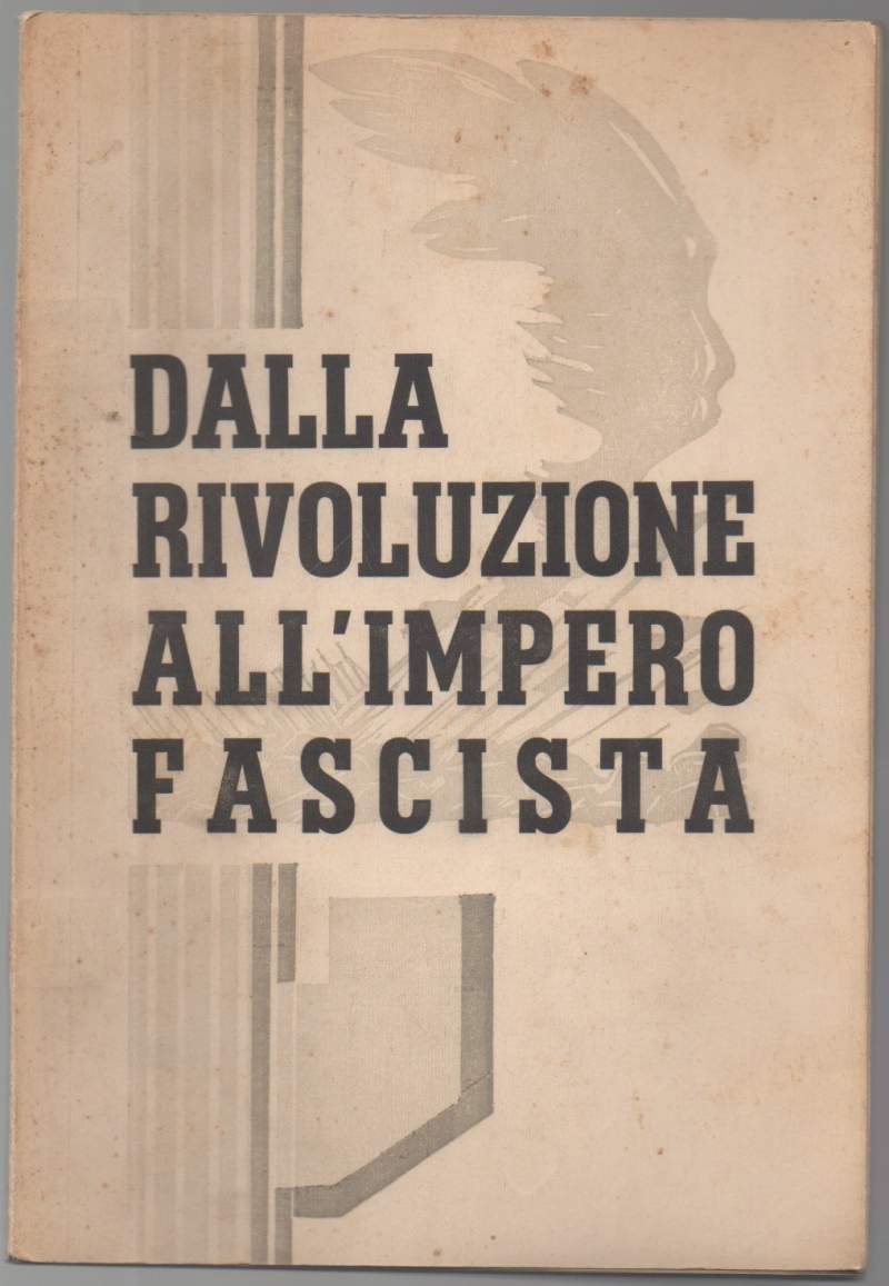 Dalla rivoluzione all'impero fascista - Ai legionari reduci dall'A.O.I.