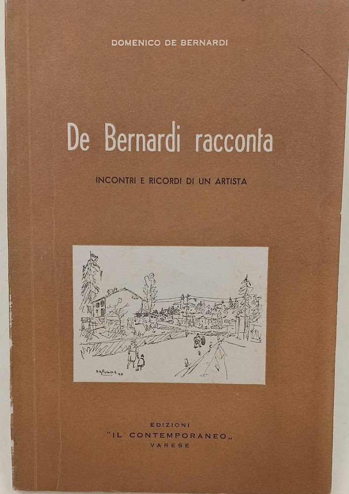 DE BERNARDI RACCONTA-INCONTRI E RICORDI DI UN ARTISTA