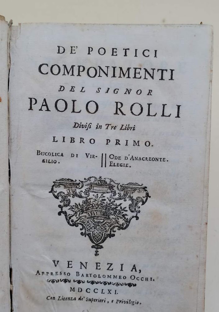 DE' POETICI COMPONIMENTI DEL SIGNOR PAOLO ROLLI DIVISI IN TRE …