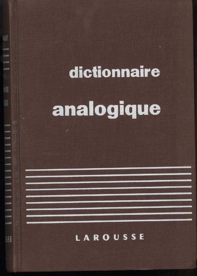 DICTIONNAIRE ANALOGIQUE- repertoire moderne des mots par les idees, des …