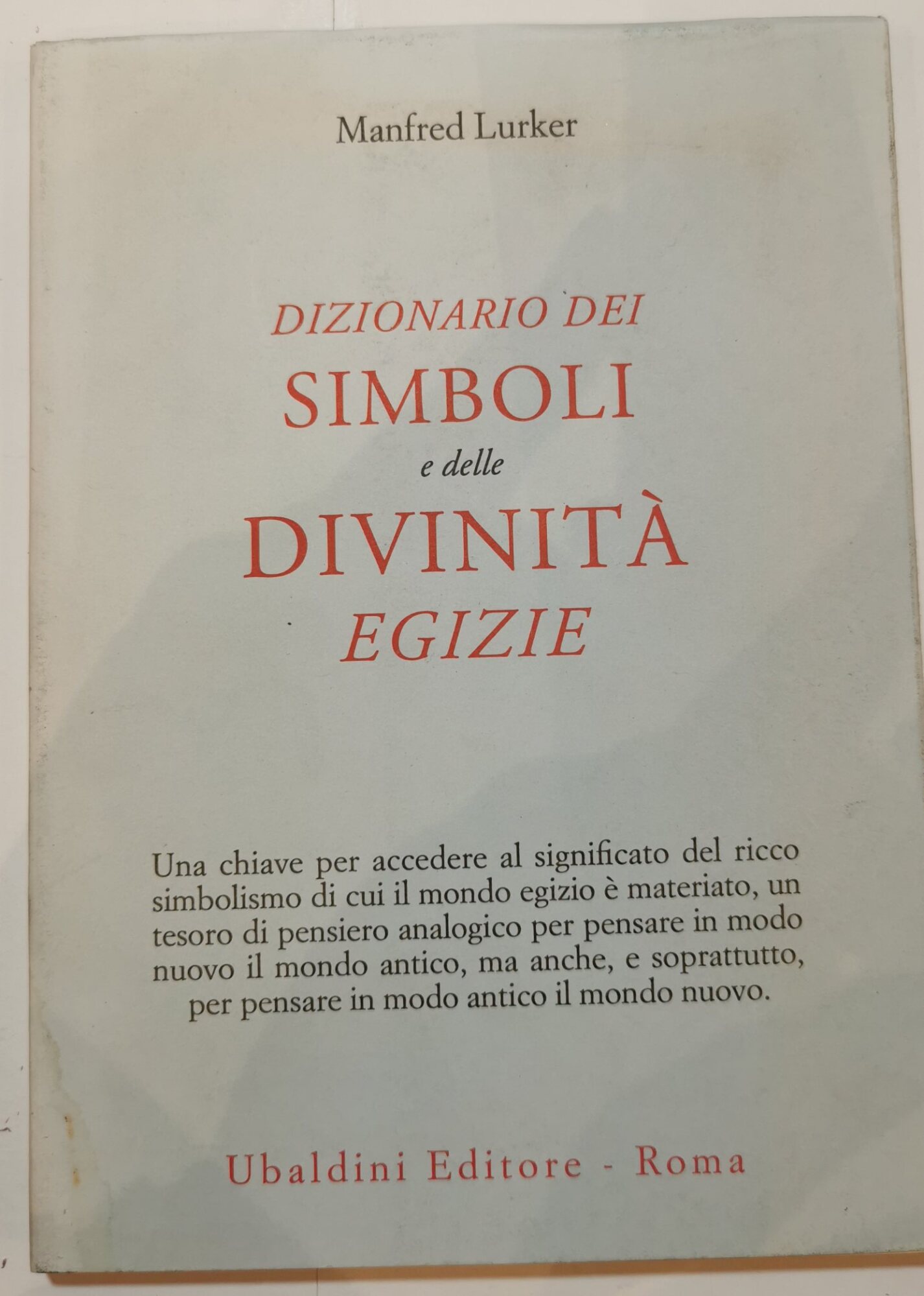 Dizionario dei simboli e delle divinita' egizie
