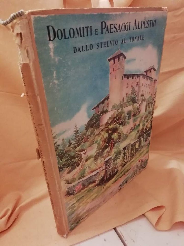DOLOMITI E PAESAGGI ALPESTRI DALLO STELVIO AL TONALE (1929)