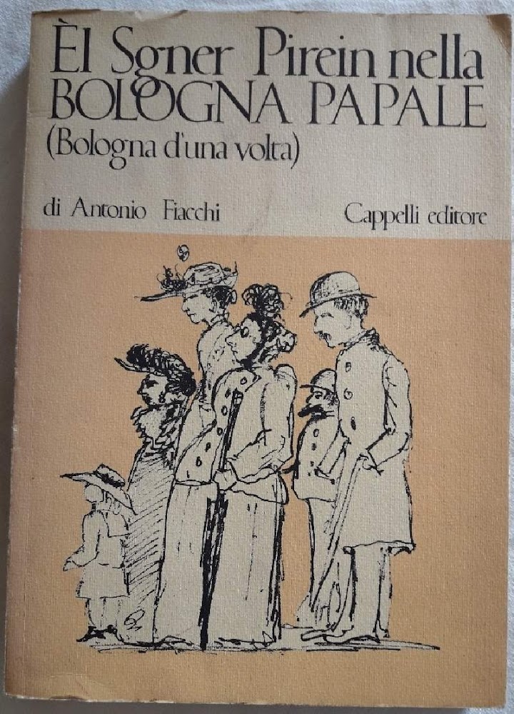 EL SGNER PIREIN NELLA BOLOGNA PAPALE( BOLOGNA D'UNA VOLTA)(1974)