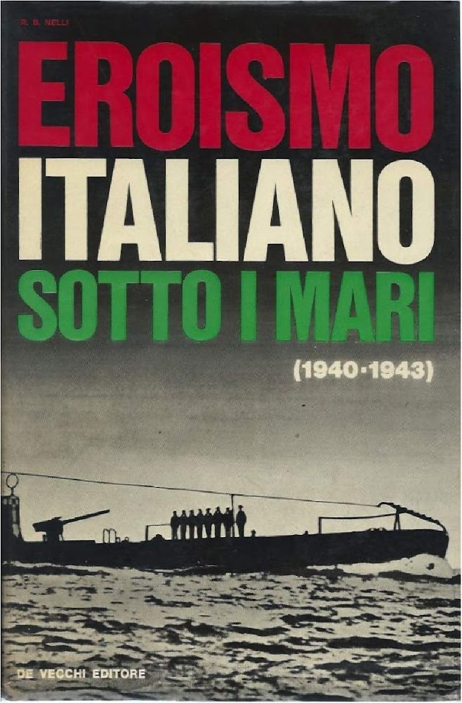 EROISMO ITALIANO SOTTO I MARI - 1940-1943
