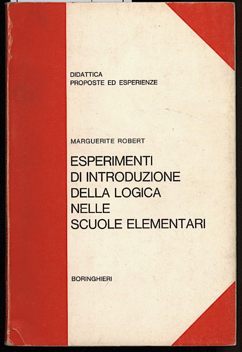 ESPERIMENTI DI INTRODUZIONE DELLA LOGICA NELLE SCUOLE ELEMENTARI