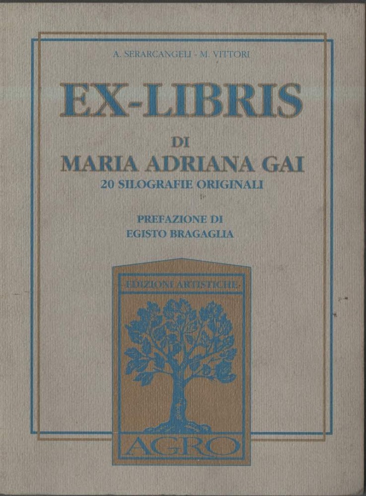 EXLIBRIS DI MARIA ADRIANA GAI. 20 SILOGRAFIE ORIGINALI. PREFAZIONE DI …