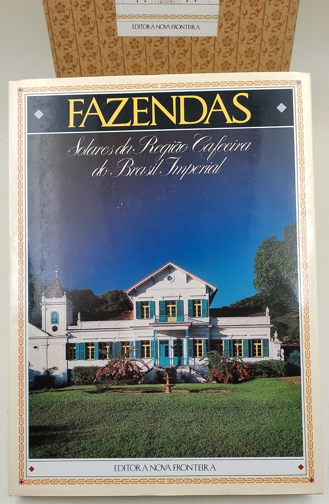 Fazendas -Solares da Regiao Cafeeira do Brasil Imperial