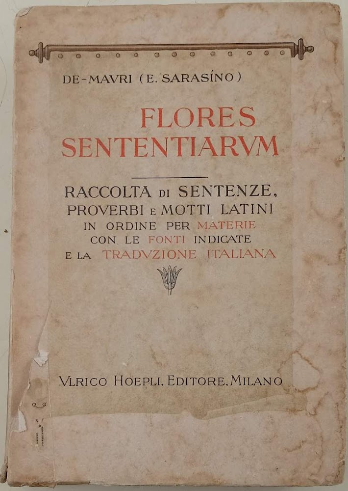 FLORES SENTENTIARUM-RAACCOLTA DI 5000 SENTENZE, PROVERBI E MOTTI LATINI DI …