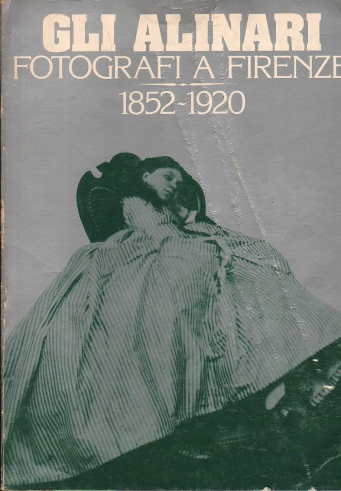 GLI ALINARI FOTOGRAFI A FIRENZE 1852-1920 (1977)