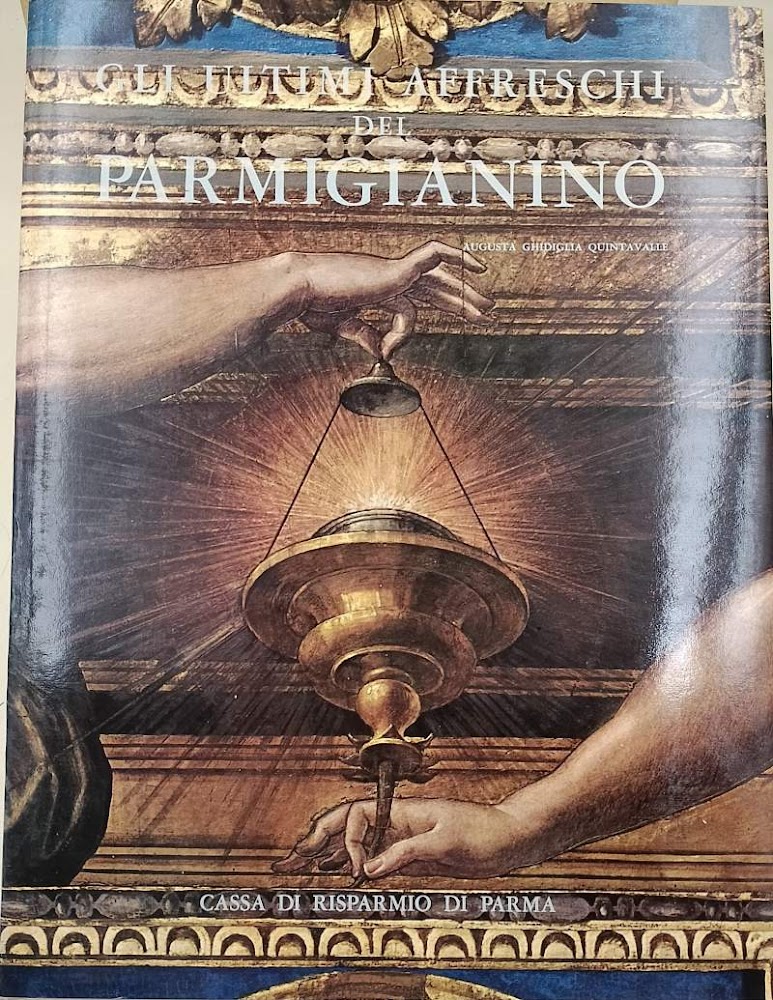 GLI ULTIMI AFFRESCHI DEL PARMIGIANINO(1970)