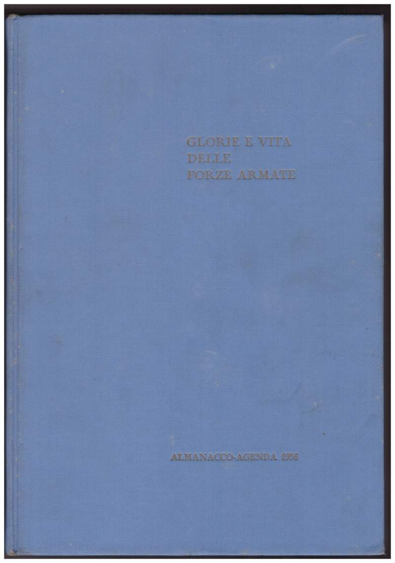 GLORIE E VITA DELLE FORZE ARMATE almanacco agenda del 1956