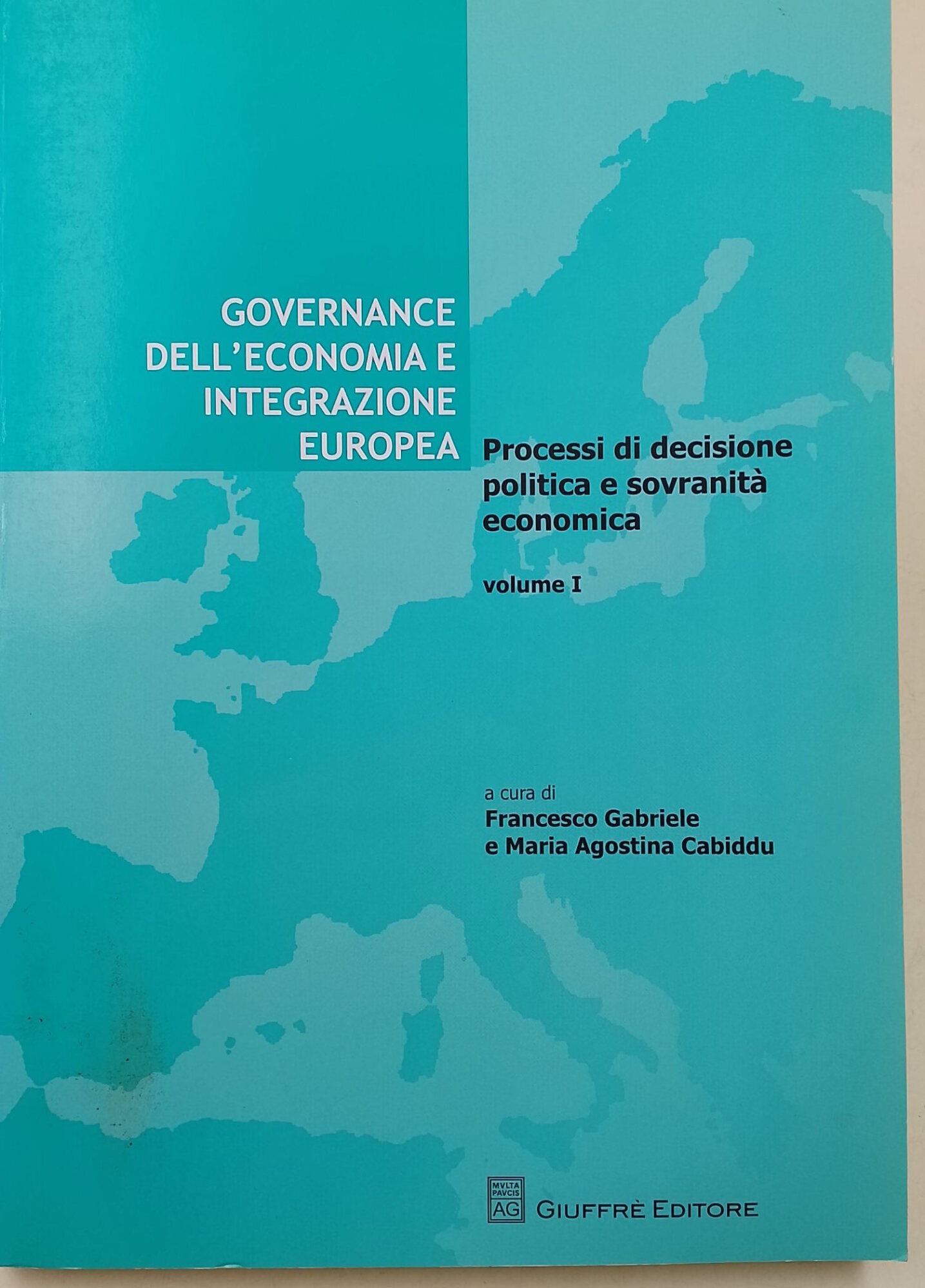 Governance dell'economia e integrazione Europea-Processi di decisione politica e sovranità …