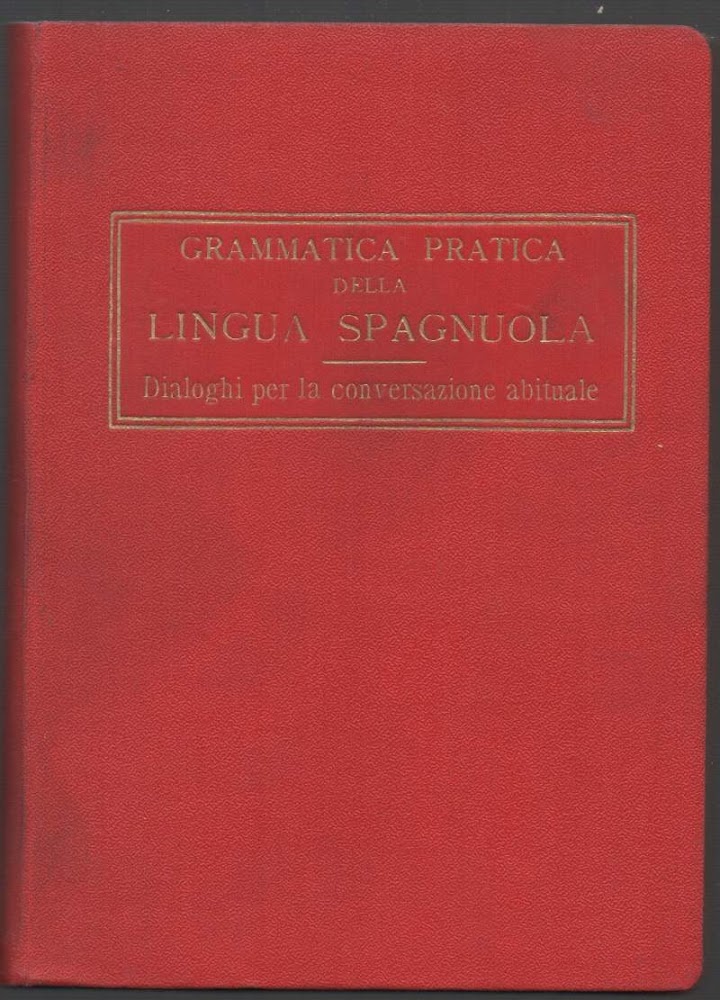 GRAMMATICA PRATICA DELLA LINGUA SPAGNUOLA (1929)