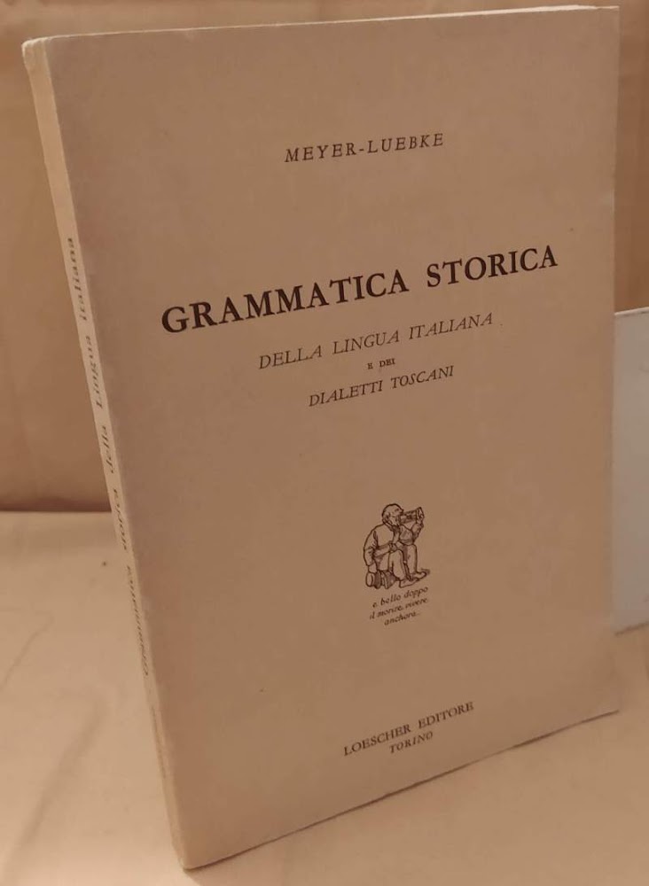 GRAMMATICA STORICA DELLA LINGUA ITALIANA E DEI DIALETTI TOSCANI (1979)