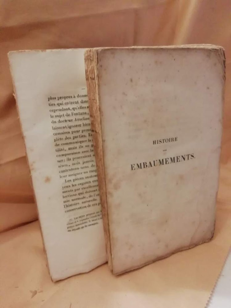 HISTOIRE DES EMBAUMEMENTS et de la preparation des pieces d'anatomie …