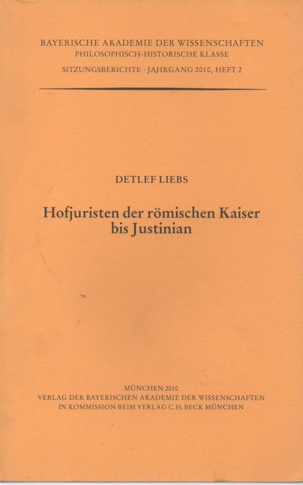 HOFJURISTEN DER ROEMISCHEN KAISER BIS JUSTINIAN (2010)
