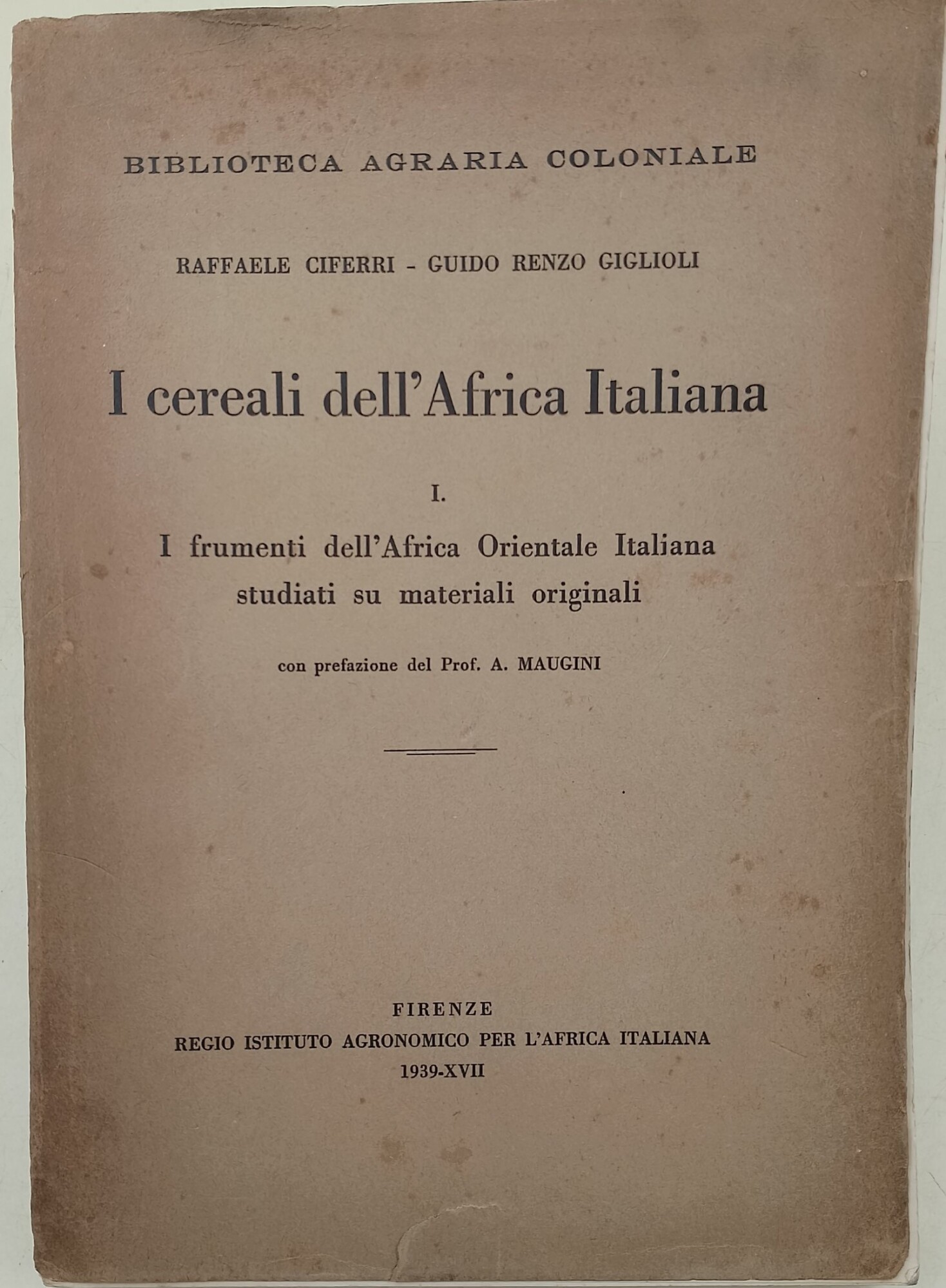 I cereali dell'Africa Italiana-I- I frumenti dell'Africa Orientale Italiana studiati …